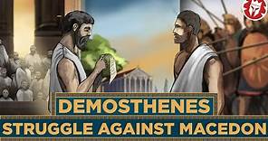 Demosthenes: Greatest Enemy of Philip of Macedon