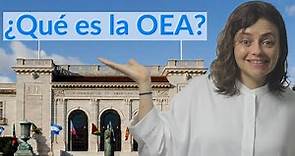 ¿Qué es la OEA? Organización de Estados Americanos