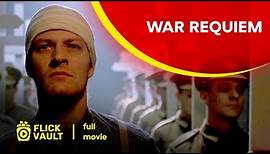 War Requiem | Full Movie | Flick Vault