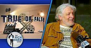 Celebrity True or False: Clancy Brown on 'Highlander,' Sean Penn, 'Dukes' & More! | Rich Eisen Show