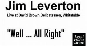 "Well ... All Right" - Jim Leverton at David Brown Delicatessen, Whitstable - 2/5