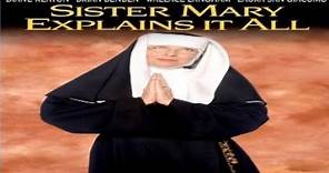 Sister Mary Explains It All 2001 Trailer