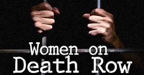 Women on Death Row Part 1 | Crime Documentaries