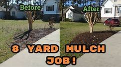8 Yard Mulch Job! | My First Mulch Job | Bloopers!