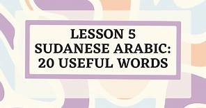 Learn Sudanese Arabic Lesson 5: Vocab Builder