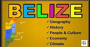 Belize - All you need to know - Geography, History, Economy, Climate, People and Culture