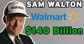 Sam Walton CEO Of Wal-Mart's Fundamentals ($140 Billion Net Worth)