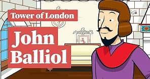 Monarchs in the Tower of London: The story of John Balliol!