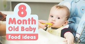 Food Ideas for 8 Month Old Baby