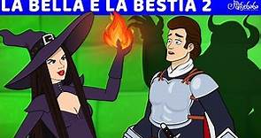 La Bella E La Bestia E La Magia Della Strega | Storie Per Bambini ...