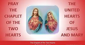 Pray the Chaplet of the Two Hearts (Sacred Heart of Jesus + Immaculate Heart of Mary)