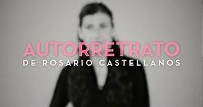 Los Adioses | "Autorretrato" Poema de Rosario Castellanos