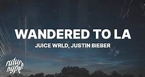 Juice WRLD & Justin Bieber - Wandered To LA (Lyrics)