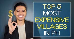 Top 5 Most Expensive Villages in the Philippines