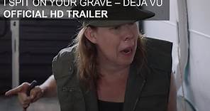 I Spit On Your Grave - Deja Vu - HD Trailer