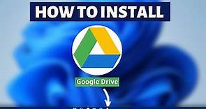 How to install Google Drive on Windows 11- Step by Step Google Drive Installation Tutorial 2022