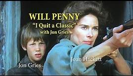 WILL PENNY "I quit a classic!" with actor Jon Gries A WORD ON WESTERNS