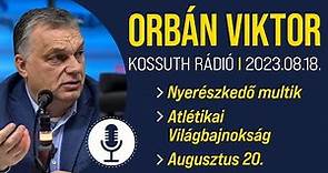 Orbán Viktor a Kossuth Rádióban (2023. augusztus 18.)