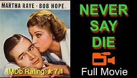 Never Say Die (1939) Martha Raye, Bob Hope, Andy Devine | Full Movie