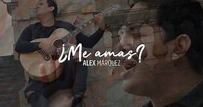 Alex Marquez - ¿Me Amas? (Videoclip Oficial)