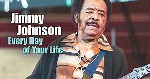 Jimmy Johnson - Every Day of Your Life