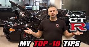 Our TOP TEN Best SKYLINE GT-R Tuning Tips and Tricks - Must Watch for GT-R Owners