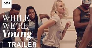 While We're Young | Official HD Trailer 2 | A24