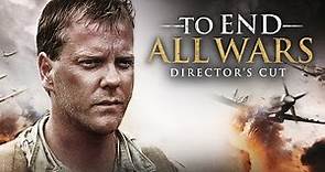 To End All Wars: Director's Cut - Trailer - Now on DVD & Digital