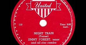 1st RECORDING OF: Night Train - Jimmy Forrest (1952) (#1 R&B hit)