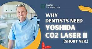 Why Dentists Need The Yoshida CO2 laser II (Short ver.)