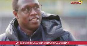 Africasport.TV - Qui est Pablo Thiam, ancien international...