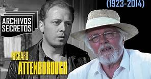 Richard Attenborough (1923-2014) - Archivos Secretos