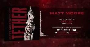 Matt Moore - Tether (Official Audio)