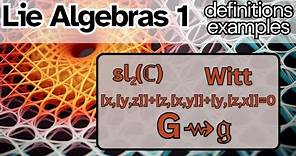 Lie Algebras 1 -- Definition and basic examples.