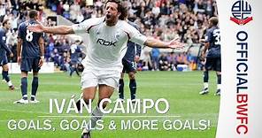 IVÁN CAMPO | Goals, goals and more goals!