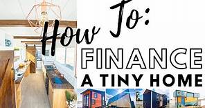 How To: Finance A Tiny Home