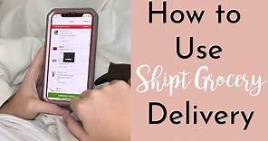 How to Use Shipt Grocery Delivery (2018)