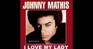 Johnny Mathis - I love My Lady