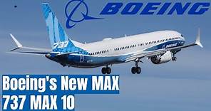 Boeing's New 737 MAX 10 : Everything You Need to Know