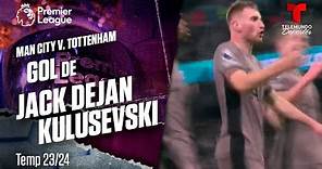 Goal Jack Dejan Kulusevski Manchester City v. Tottenham 23-24 | Premier League | Telemundo Deportes