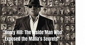 "Henry Hill: The Inside Man Who Exposed the Mafia's Secrets"