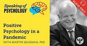 Positive Psychology in a Pandemic, with Martin Seligman, PhD