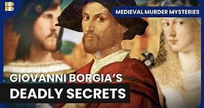 The Gruesome Death of Giovanni Borgia - Medieval Murder Mysteries - S01 EP06 - History Documentary