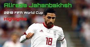 Alireza Jahanbakhsh | 2018 FIFA World Cup (Highlights) علیرضا جهانبخش