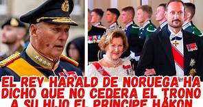 El rey Harald de Noruega ha dicho que no cederá el trono a su hijo el príncipe Håkon
