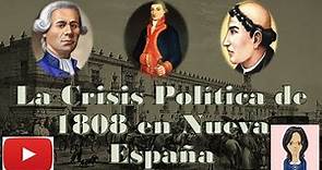 La Crisis Política de 1808 en Nueva España