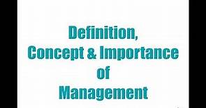 Definition, concept & importance of management