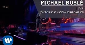 Michael Bublé - Everything at Madison Square Garden [Live]