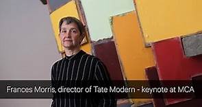 Frances Morris, director of Tate Modern - Keynote at MCA