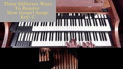 3 Ways to Resolve a Slow Gospel Song On The Hammond Organ - C major
